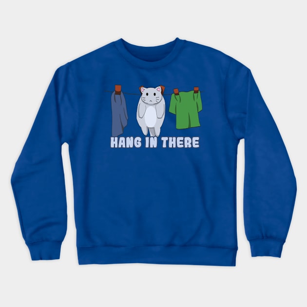 Hang in There - Cat Hanging Crewneck Sweatshirt by Dearly Mu